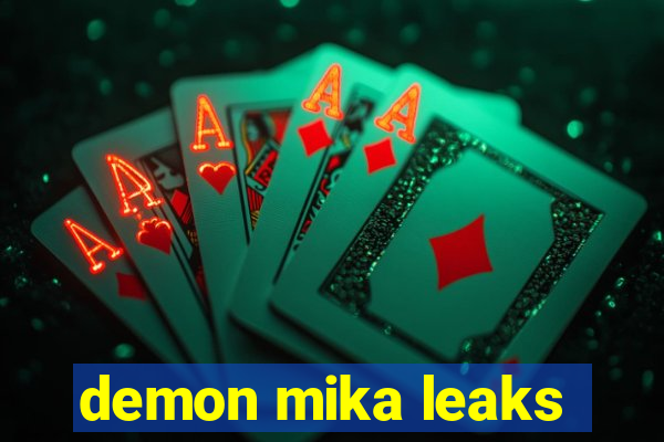 demon mika leaks